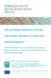 Deliverable 2.2 : The institutionalization of social innovation : between transformation and capture